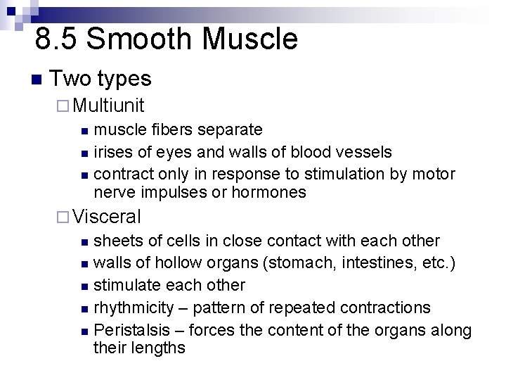 8. 5 Smooth Muscle n Two types ¨ Multiunit n muscle fibers separate n