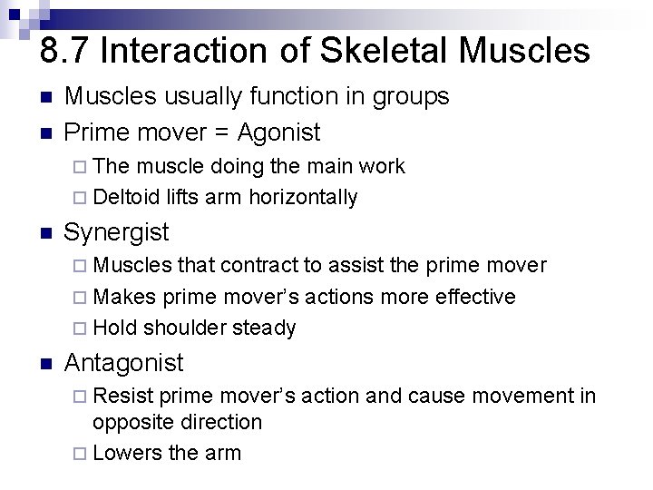 8. 7 Interaction of Skeletal Muscles n n Muscles usually function in groups Prime