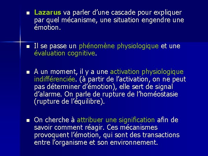 n Lazarus va parler d’une cascade pour expliquer par quel mécanisme, une situation engendre