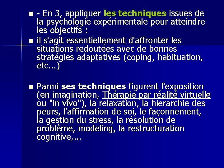 n n n - En 3, appliquer les techniques issues de la psychologie expérimentale