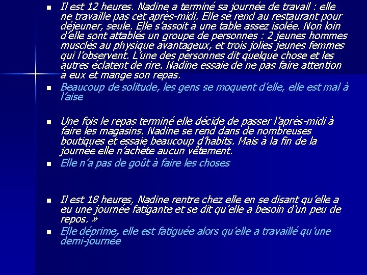 n n n Il est 12 heures. Nadine a terminé sa journée de travail