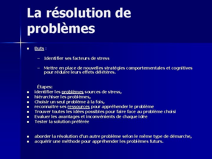 La résolution de problèmes n n n n n Buts : – Identifier ses