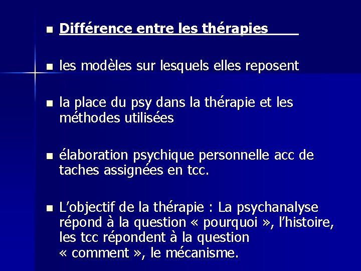 n Différence entre les thérapies n les modèles sur lesquels elles reposent n la