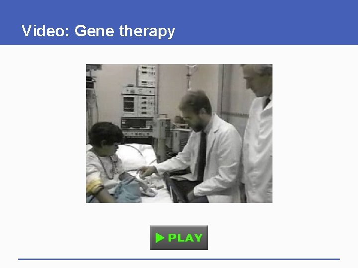 Video: Gene therapy Video: Gene therapy