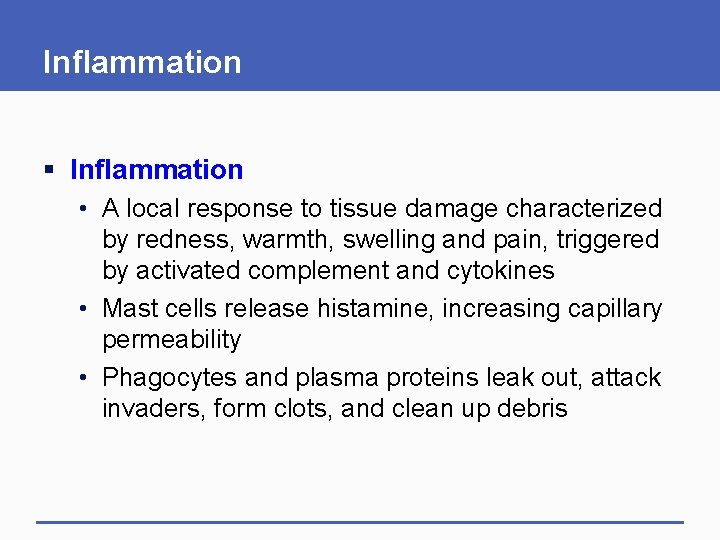 Inflammation § Inflammation • A local response to tissue damage characterized by redness, warmth, Inflammation § Inflammation • A local response to tissue damage characterized by redness, warmth,