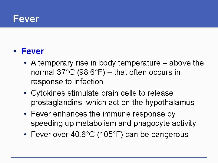 Fever § Fever • A temporary rise in body temperature – above the normal Fever § Fever • A temporary rise in body temperature – above the normal