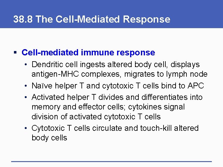 38. 8 The Cell-Mediated Response § Cell-mediated immune response • Dendritic cell ingests altered 38. 8 The Cell-Mediated Response § Cell-mediated immune response • Dendritic cell ingests altered