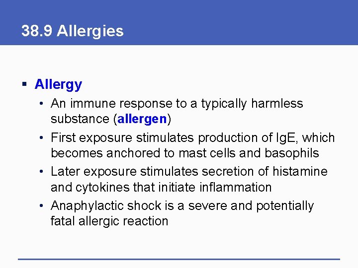 38. 9 Allergies § Allergy • An immune response to a typically harmless substance 38. 9 Allergies § Allergy • An immune response to a typically harmless substance