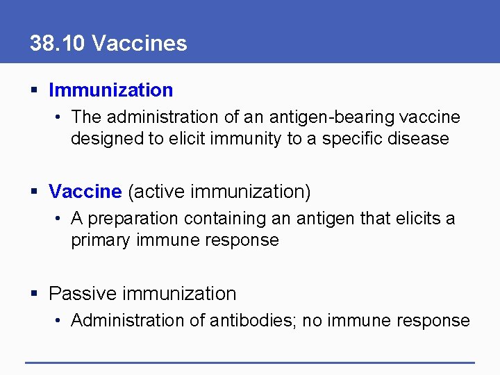 38. 10 Vaccines § Immunization • The administration of an antigen-bearing vaccine designed to 38. 10 Vaccines § Immunization • The administration of an antigen-bearing vaccine designed to