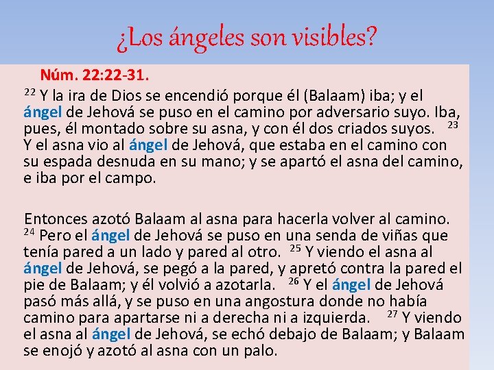 ¿Los ángeles son visibles? Núm. 22: 22 -31. 22 Y la ira de Dios