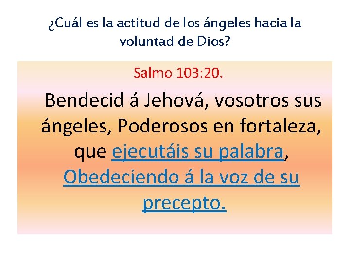 ¿Cuál es la actitud de los ángeles hacia la voluntad de Dios? Salmo 103: