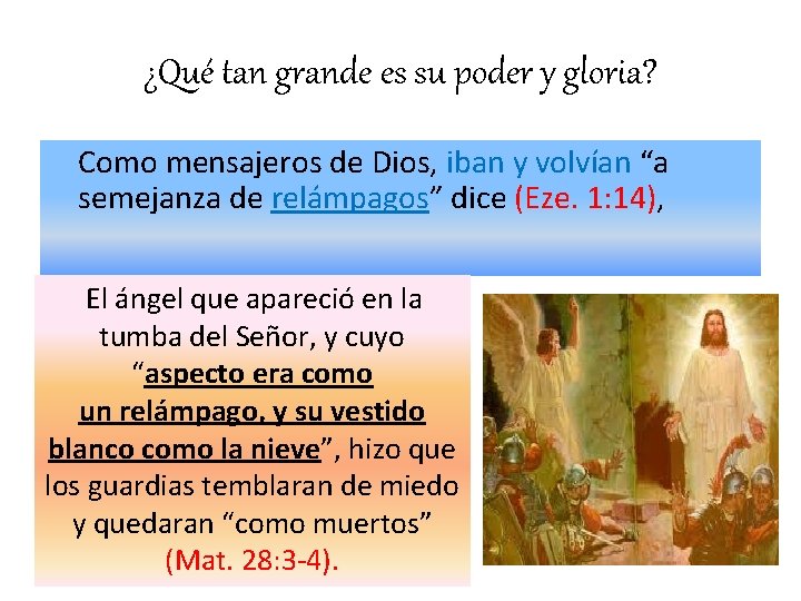 ¿Qué tan grande es su poder y gloria? Como mensajeros de Dios, iban y