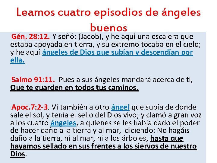 Leamos cuatro episodios de ángeles buenos Gén. 28: 12. Y soñó: (Jacob), y he