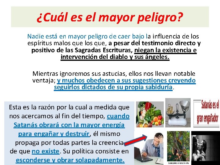 ¿Cuál es el mayor peligro? Nadie está en mayor peligro de caer bajo la