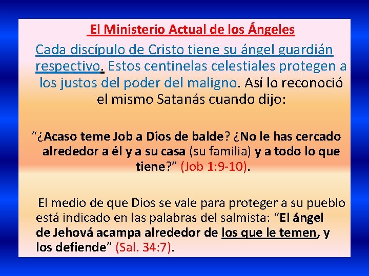  El Ministerio Actual de los Ángeles Cada discípulo de Cristo tiene su ángel