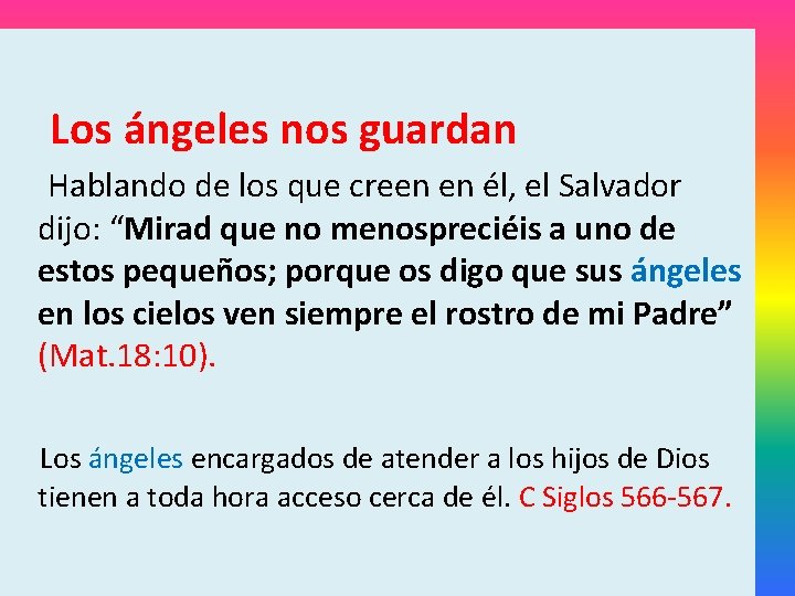  Los ángeles nos guardan Hablando de los que creen en él, el Salvador