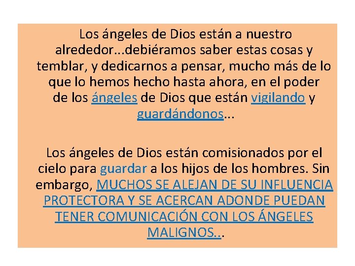  Los ángeles de Dios están a nuestro alrededor. . . debiéramos saber estas