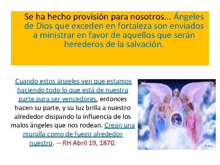  Se ha hecho provisión para nosotros. . . Ángeles de Dios que exceden