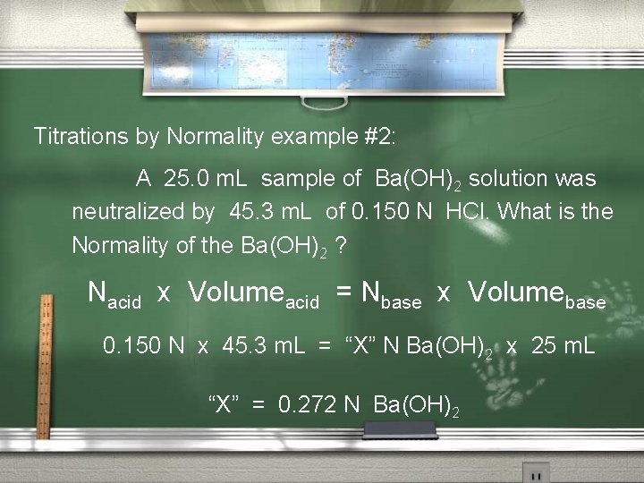 Titrations by Normality example #2: A 25. 0 m. L sample of Ba(OH)2 solution