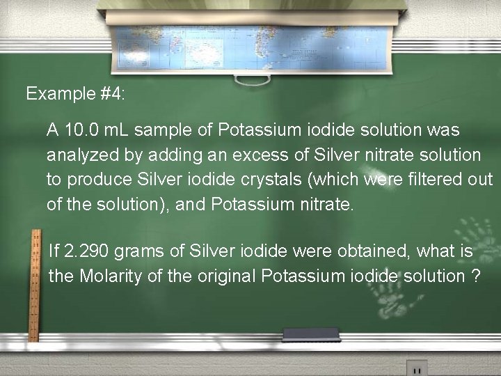 Example #4: A 10. 0 m. L sample of Potassium iodide solution was analyzed