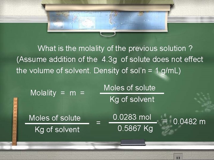 What is the molality of the previous solution ? (Assume addition of the 4.