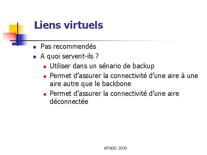 Liens virtuels Pas recommendés A quoi servent-ils ? Utiliser dans un sénario de backup