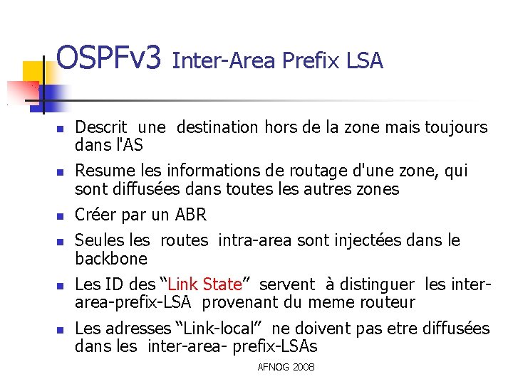 OSPFv 3 Inter-Area Prefix LSA Descrit une destination hors de la zone mais toujours