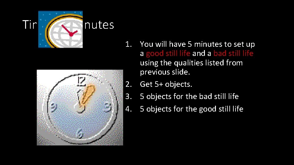 Timer: 5 minutes 1. You will have 5 minutes to set up a good