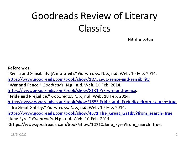 Goodreads Review of Literary Classics Nitisha Lotun References: "Sense and Sensibility (Annotated). " Goodreads. Goodreads Review of Literary Classics Nitisha Lotun References: "Sense and Sensibility (Annotated). " Goodreads.