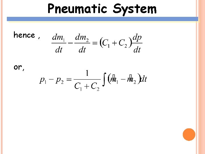 Pneumatic System hence , or, 