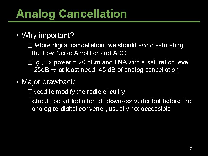 Analog Cancellation • Why important? �Before digital cancellation, we should avoid saturating the Low Analog Cancellation • Why important? �Before digital cancellation, we should avoid saturating the Low