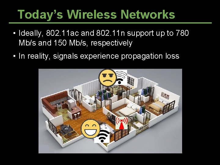 Today’s Wireless Networks • Ideally, 802. 11 ac and 802. 11 n support up Today’s Wireless Networks • Ideally, 802. 11 ac and 802. 11 n support up