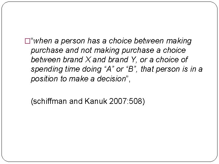 �“when a person has a choice between making purchase and not making purchase a