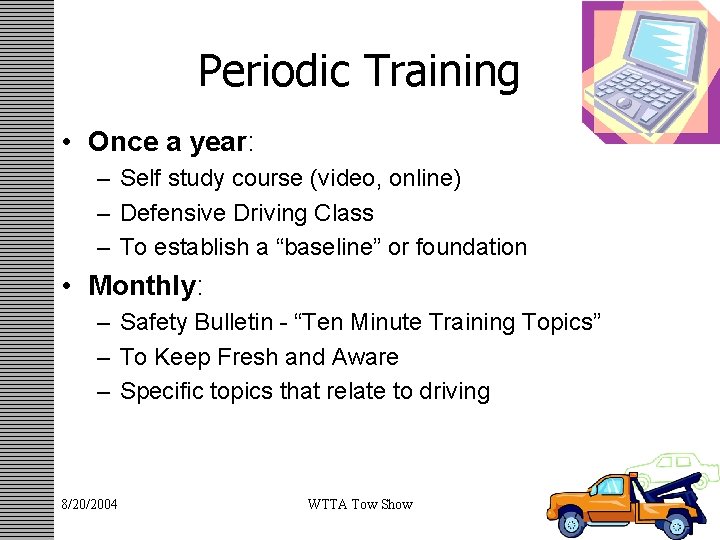 Periodic Training • Once a year: – Self study course (video, online) – Defensive