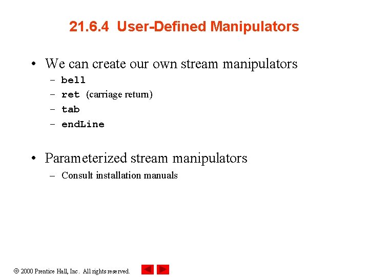 21. 6. 4 User-Defined Manipulators • We can create our own stream manipulators –