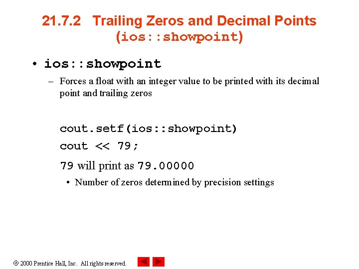 21. 7. 2 Trailing Zeros and Decimal Points (ios: : showpoint) • ios: :
