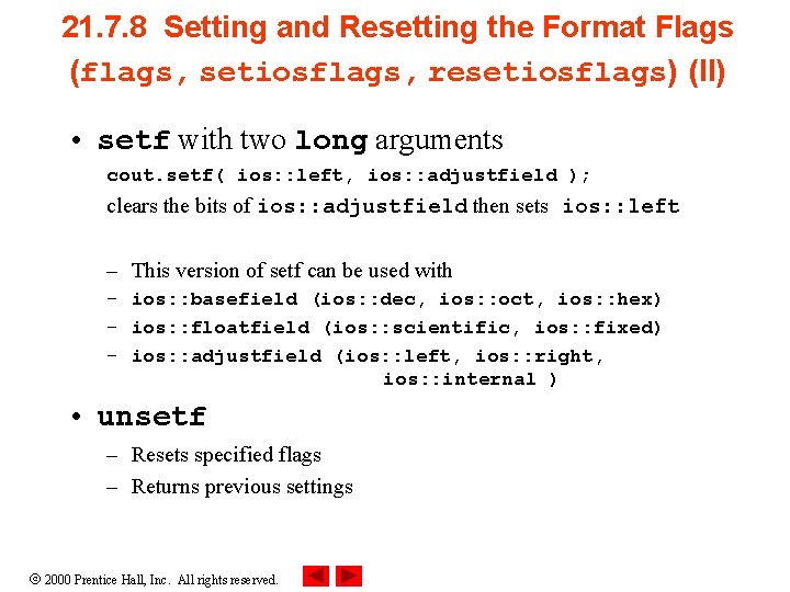 21. 7. 8 Setting and Resetting the Format Flags (flags, setiosflags, resetiosflags) (II) •
