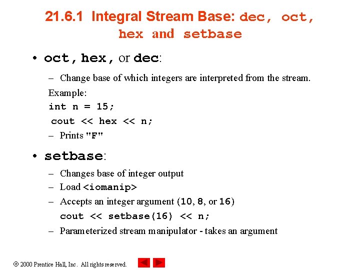 21. 6. 1 Integral Stream Base: dec, oct, hex and setbase • oct, hex,