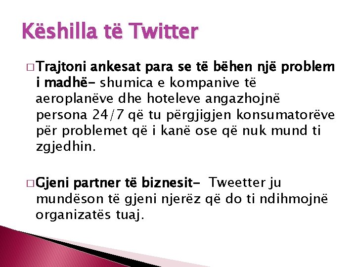 Këshilla të Twitter � Trajtoni ankesat para se të bëhen një problem i madhë-