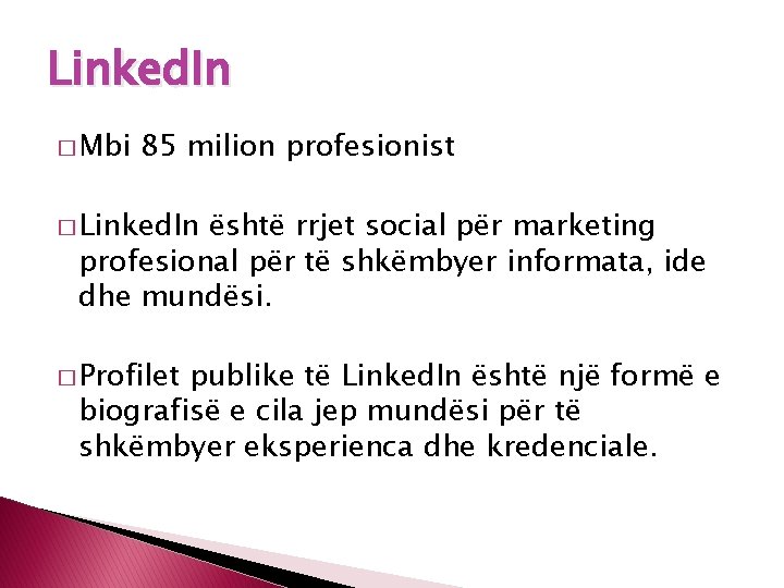 Linked. In � Mbi 85 milion profesionist � Linked. In është rrjet social për