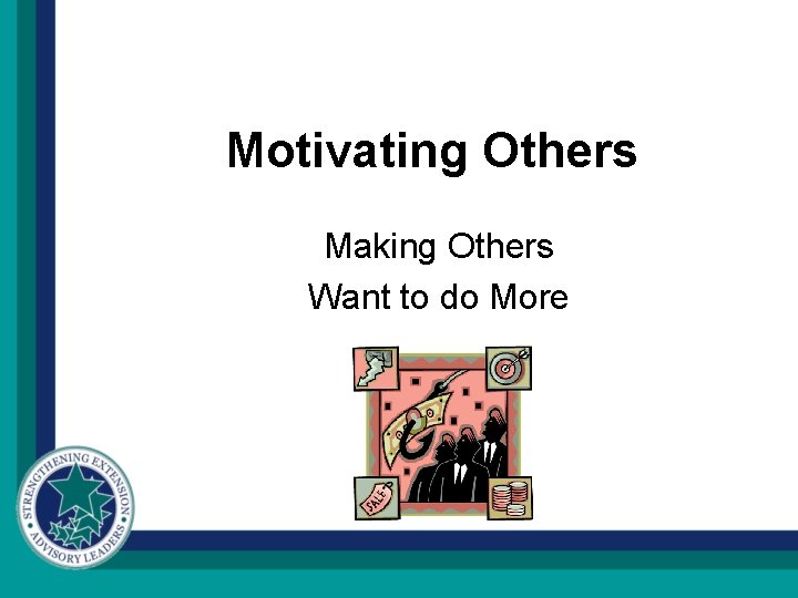 Motivating Others Making Others Want to do More 