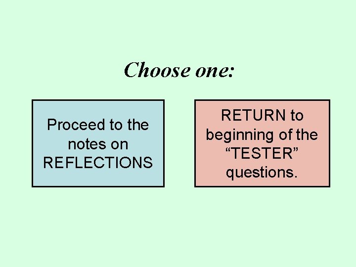 Choose one: Proceed to the notes on REFLECTIONS © Don Clark RETURN to beginning Choose one: Proceed to the notes on REFLECTIONS © Don Clark RETURN to beginning