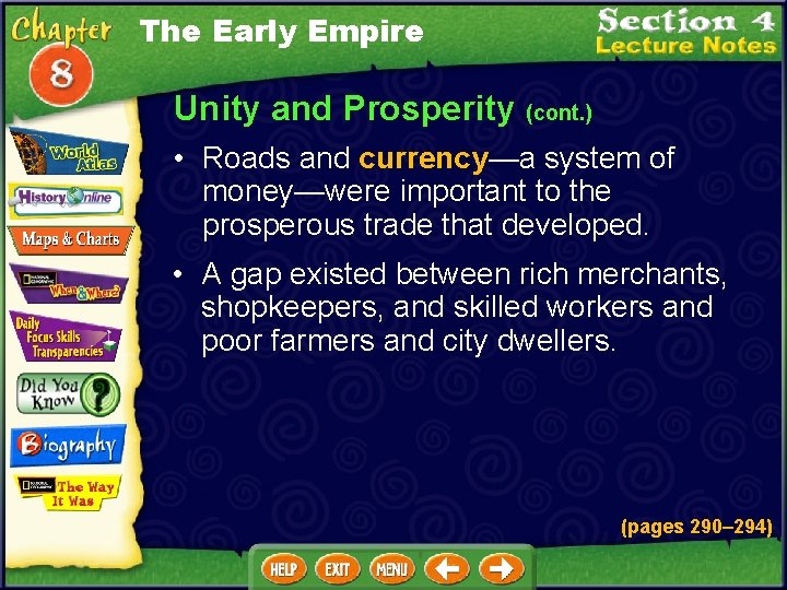 The Early Empire Unity and Prosperity (cont. ) • Roads and currency—a system of