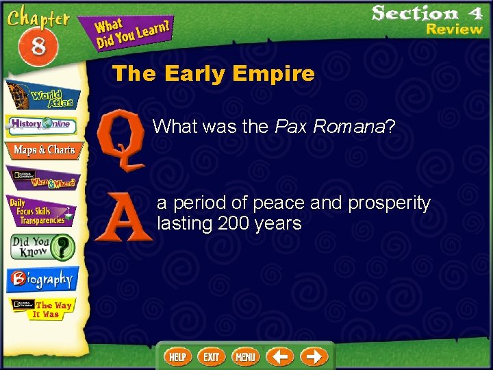 The Early Empire What was the Pax Romana? a period of peace and prosperity