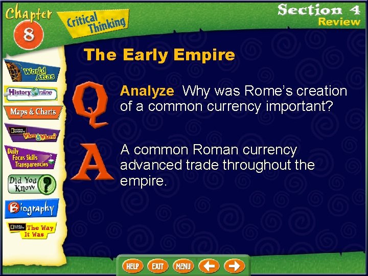 The Early Empire Analyze Why was Rome’s creation of a common currency important? A