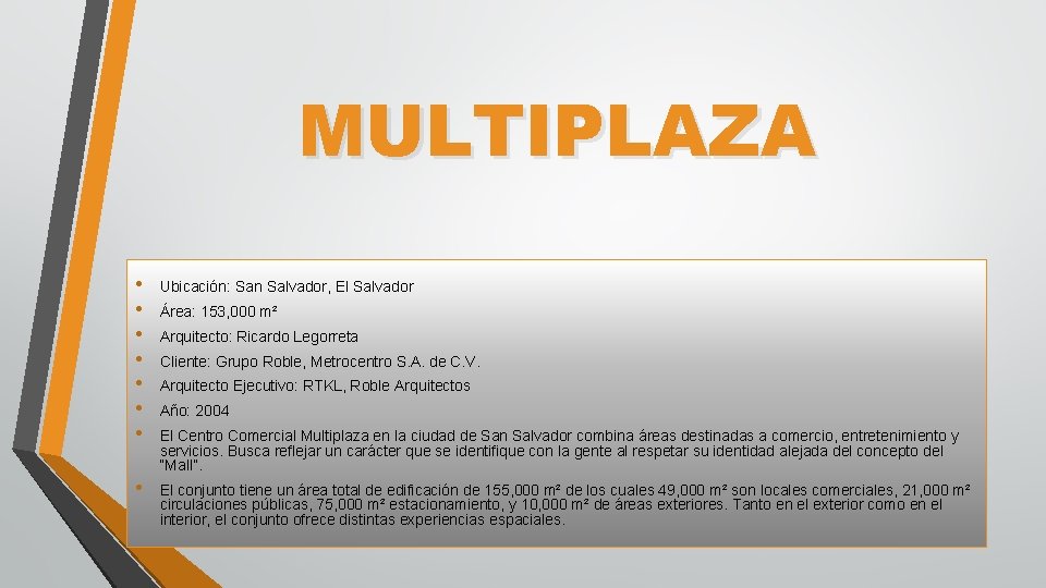 MULTIPLAZA • • Ubicación: San Salvador, El Salvador • El conjunto tiene un área
