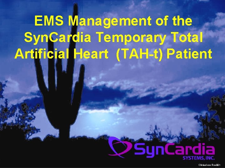 EMS Management of the Syn. Cardia Temporary Total Artificial Heart (TAH-t) Patient Clinical-xxx Rev