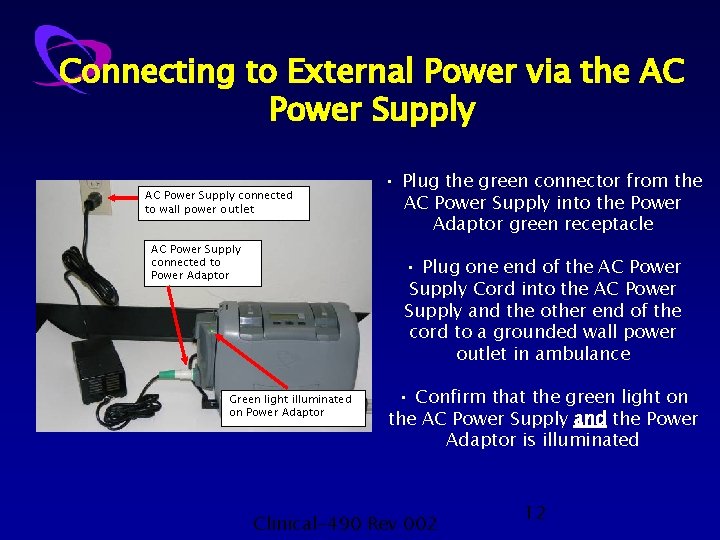 Connecting to External Power via the AC Power Supply connected to wall power outlet