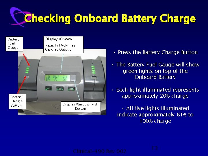 Checking Onboard Battery Charge Battery Fuel Gauge Display Window Rate, Fill Volumes, Cardiac Output