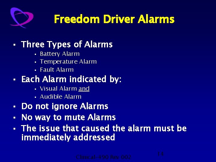 Freedom Driver Alarms § Three Types of Alarms § § Each Alarm indicated by: